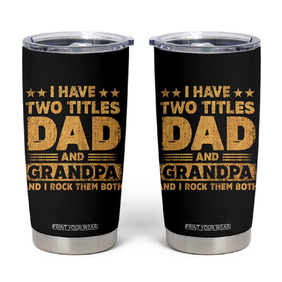 I Have Two Titles Dad And Grandpa I Rock Them Both Tumbler Cup Vintage Father's Day Gift TS11 Black Print Your Wear
