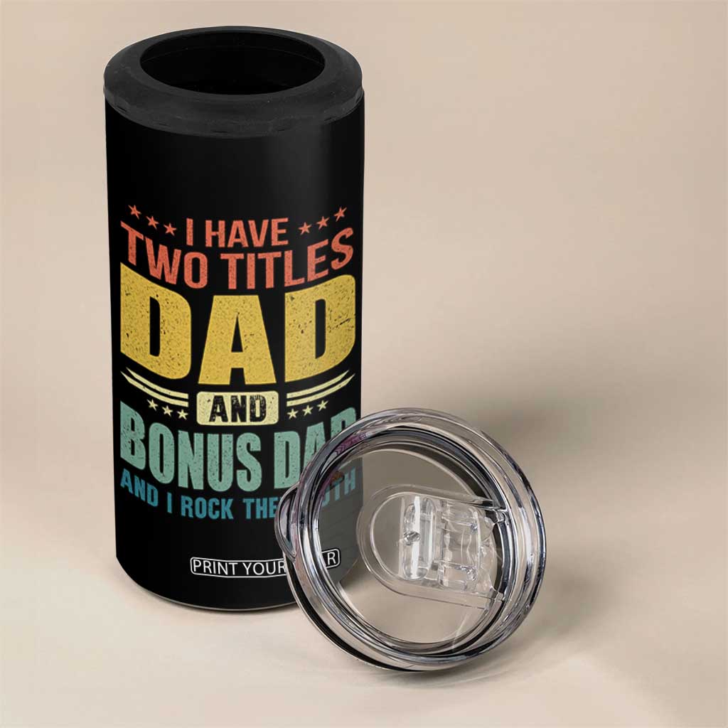 I Have Two Titles Dad And Bonus Dad I Rock Them Both 4 in 1 Can Cooler Tumbler Father's Day Gift TS11 Print Your Wear