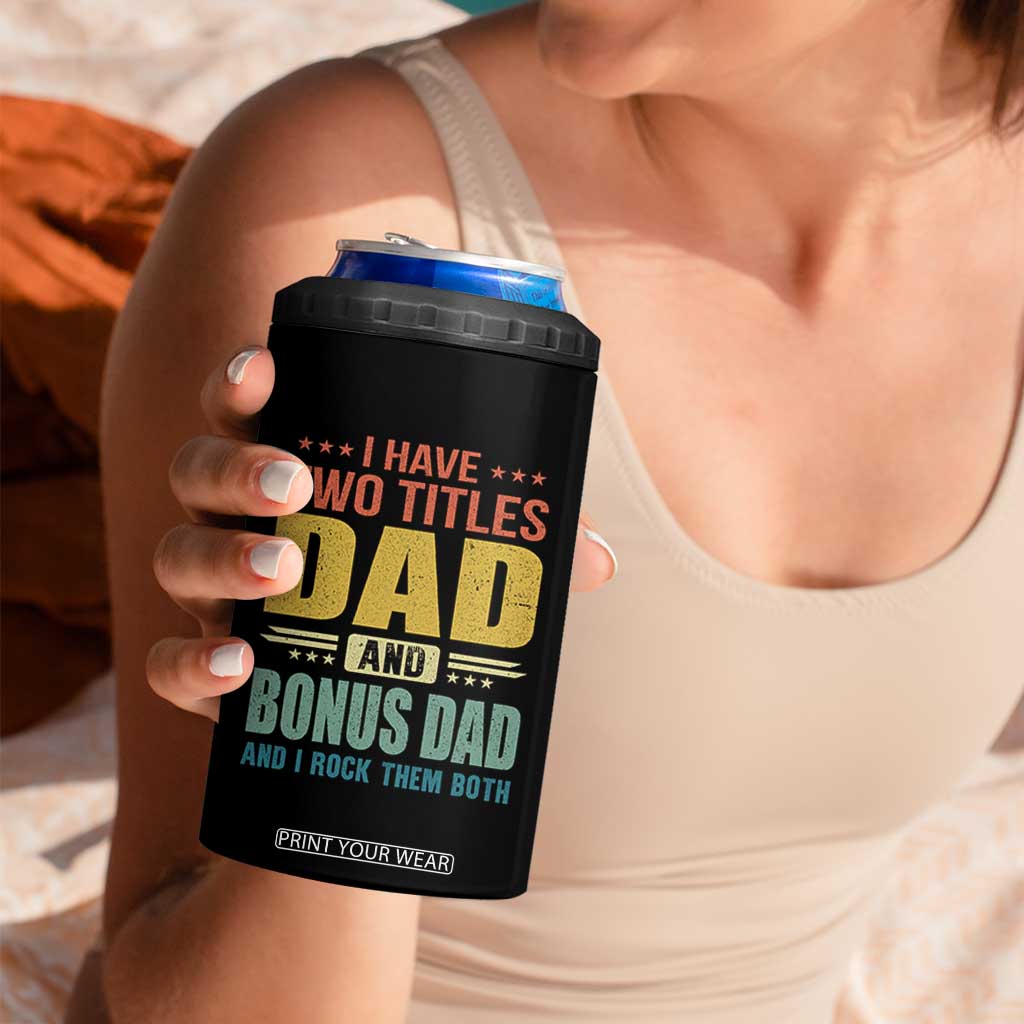 I Have Two Titles Dad And Bonus Dad I Rock Them Both 4 in 1 Can Cooler Tumbler Father's Day Gift TS11 Print Your Wear