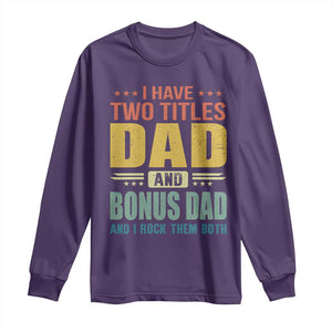 I Have Two Titles Dad And Bonus Dad I Rock Them Both Long Sleeve Shirt Father's Day Gift TS11 Purple Print Your Wear
