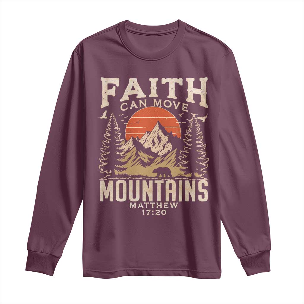 Faith Can Move Mountains Long Sleeve Shirt Religious Christian Camping TS11 Maroon Print Your Wear