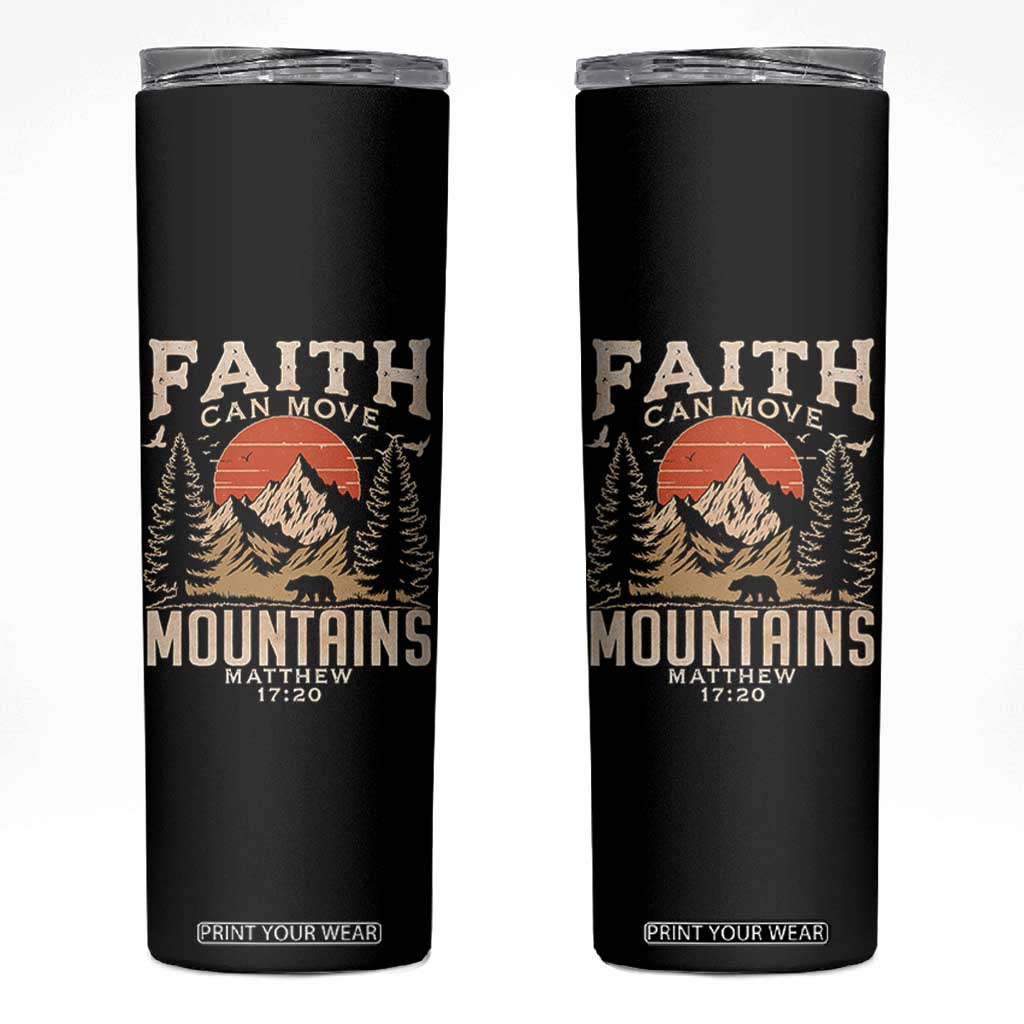 Faith Can Move Mountains Skinny Tumbler Religious Christian Camping TS11 Black Print Your Wear