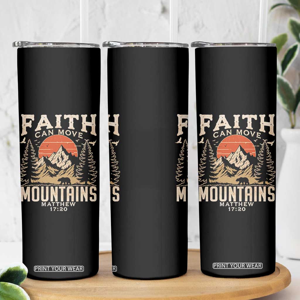 Faith Can Move Mountains Skinny Tumbler Religious Christian Camping TS11 Print Your Wear