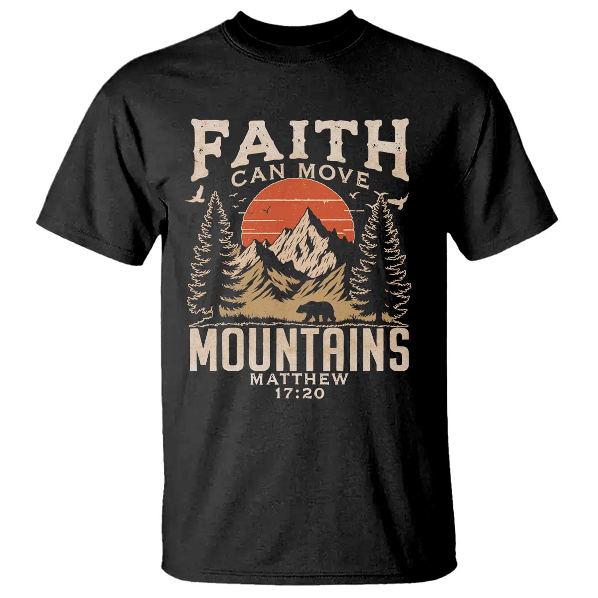 Faith Can Move Mountains T Shirt Religious Christian Camping TS11 Black Print Your Wear