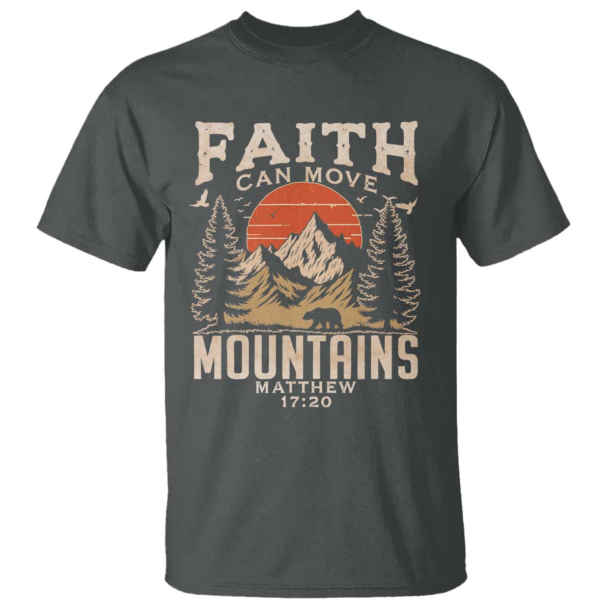 Faith Can Move Mountains T Shirt Religious Christian Camping TS11 Dark Heather Print Your Wear