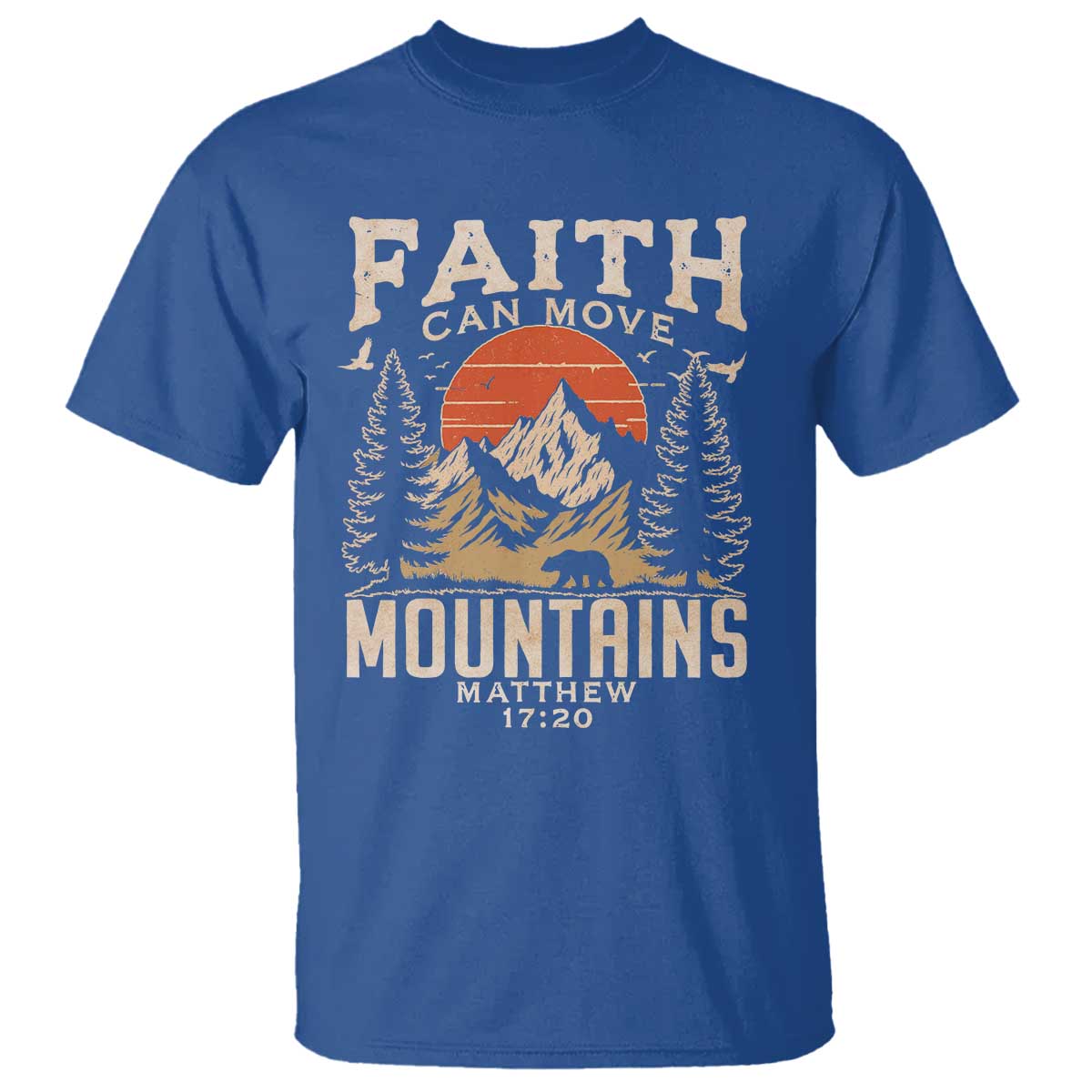 Faith Can Move Mountains T Shirt Religious Christian Camping TS11 Royal Blue Print Your Wear