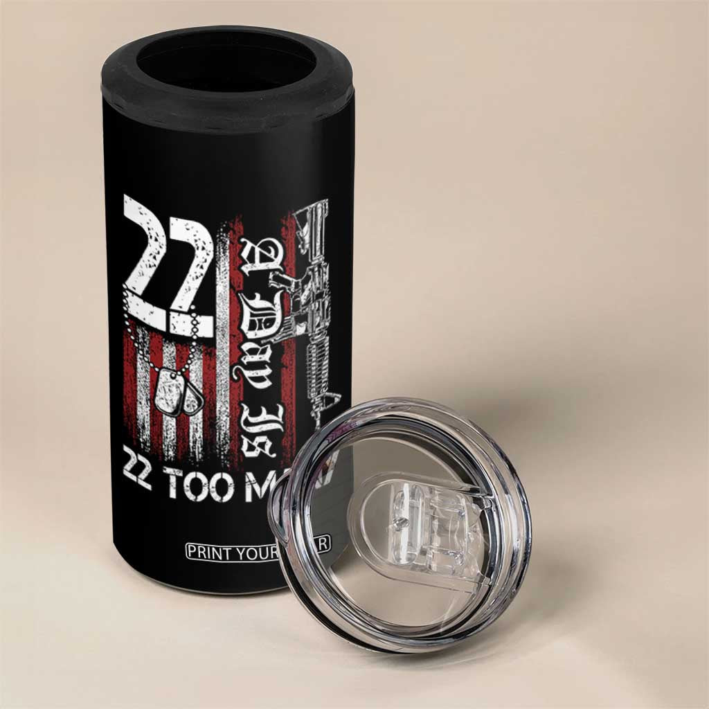 Suicide Awareness PTSD Veteran 4 in 1 Can Cooler Tumbler 22 A Day Is Too Many Vintage American Flag TS11 Print Your Wear