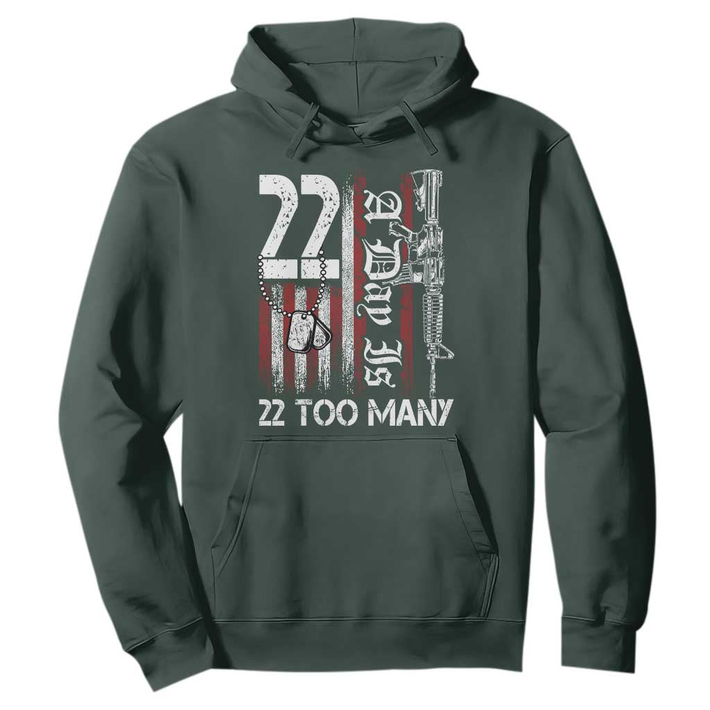Suicide Awareness PTSD Veteran Hoodie 22 A Day Is Too Many Vintage American Flag TS11 Dark Forest Green Print Your Wear