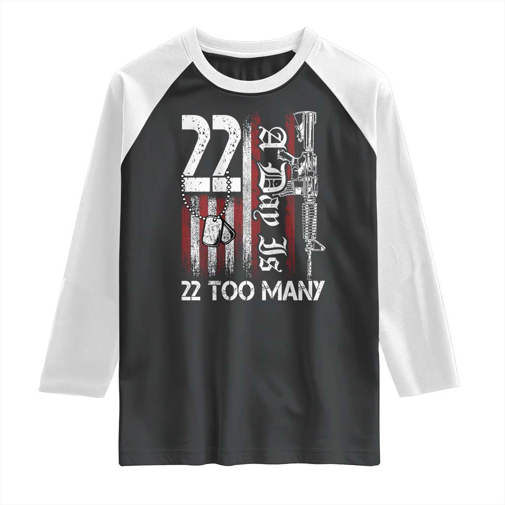 Suicide Awareness PTSD Veteran Raglan Shirt 22 A Day Is Too Many Vintage American Flag TS11 Black White Print Your Wear