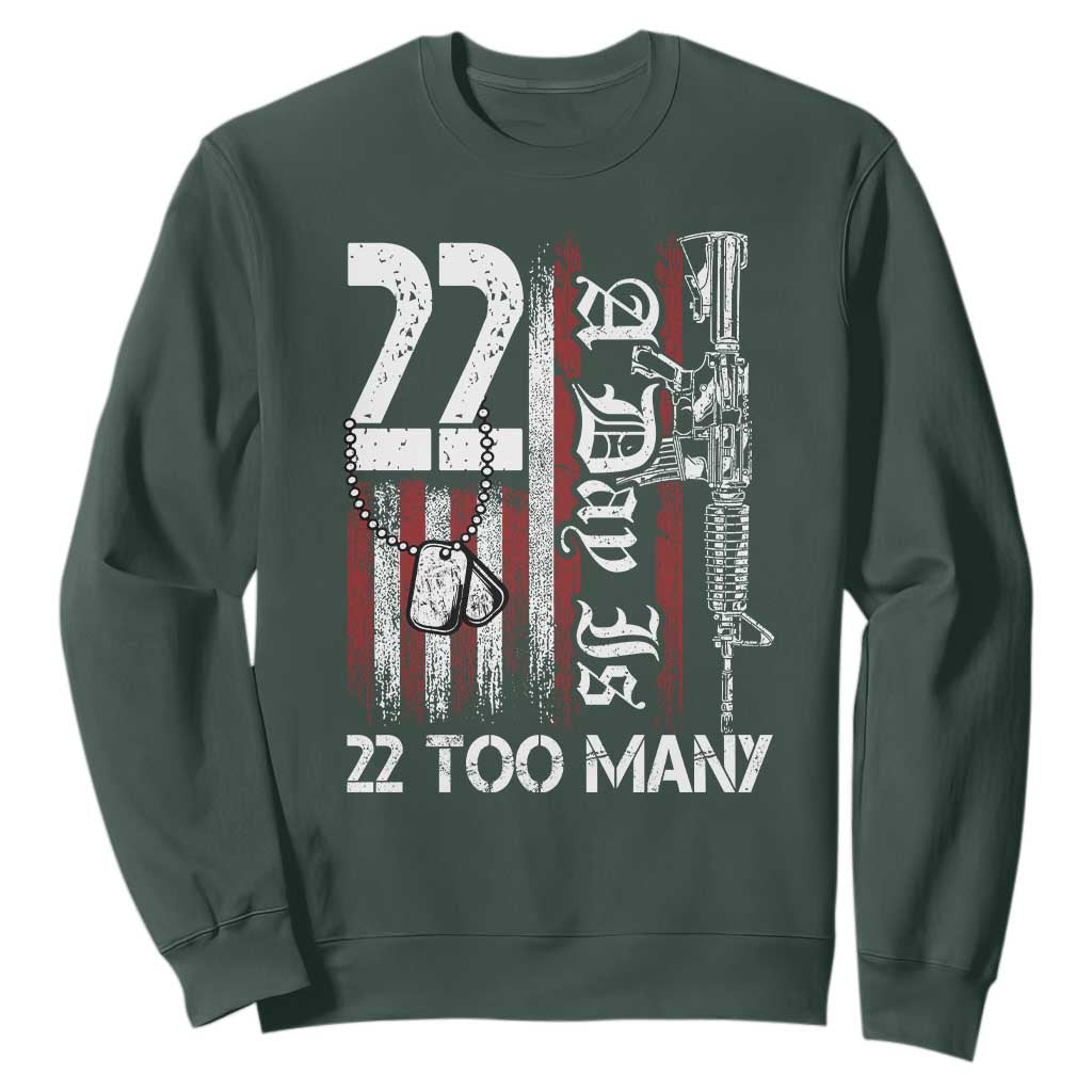 Suicide Awareness PTSD Veteran Sweatshirt 22 A Day Is Too Many Vintage American Flag TS11 Dark Forest Green Print Your Wear