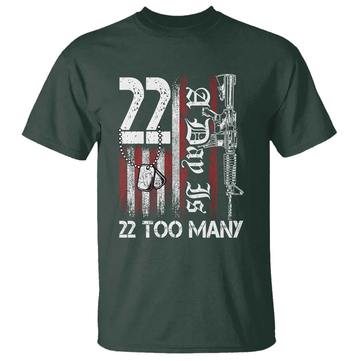Suicide Awareness PTSD Veteran T Shirt 22 A Day Is Too Many Vintage American Flag TS11 Dark Forest Green Print Your Wear