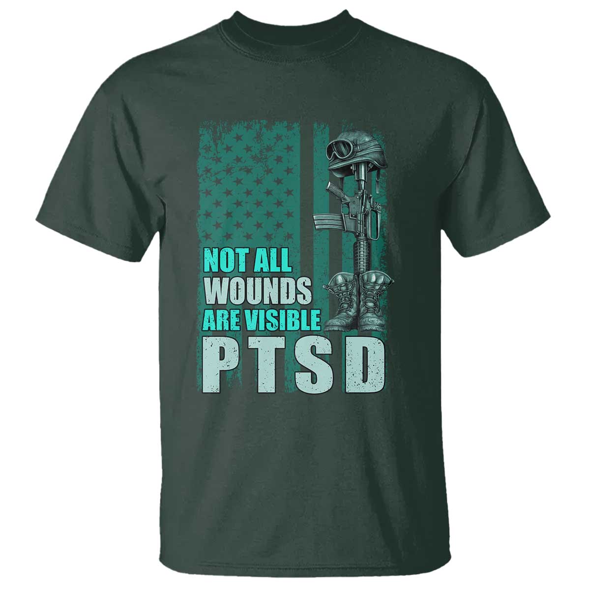 PTSD Awareness Not All Wounds Are Visible T Shirt PTSD Veteran Military Soldier TS11 Dark Forest Green Print Your Wear