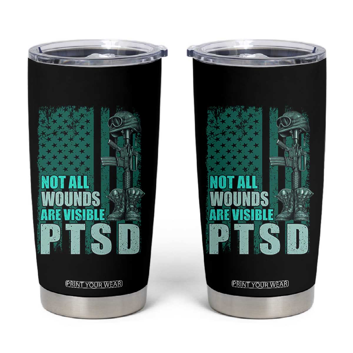 PTSD Awareness Not All Wounds Are Visible Tumbler Cup PTSD Veteran Military Soldier TS11 Black Print Your Wear