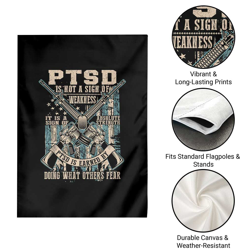 PTSD Veteran Garden Flag PTSD Is Not A Sign Of Weakness It Is A Sign Of Absolute Strength TS11 Print Your Wear