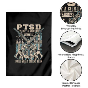 PTSD Veteran Garden Flag PTSD Is Not A Sign Of Weakness It Is A Sign Of Absolute Strength TS11 Print Your Wear
