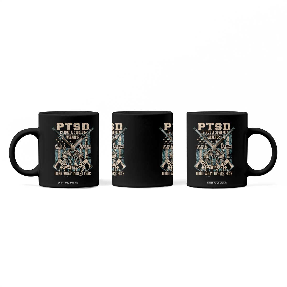 PTSD Veteran Coffee Mug PTSD Is Not A Sign Of Weakness It Is A Sign Of Absolute Strength TS11 Print Your Wear