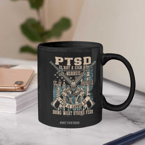 PTSD Veteran Coffee Mug PTSD Is Not A Sign Of Weakness It Is A Sign Of Absolute Strength TS11 Print Your Wear