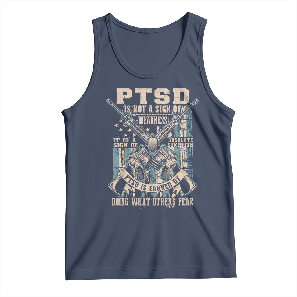 PTSD Veteran Tank Top PTSD Is Not A Sign Of Weakness It Is A Sign Of Absolute Strength TS11 Navy Print Your Wear
