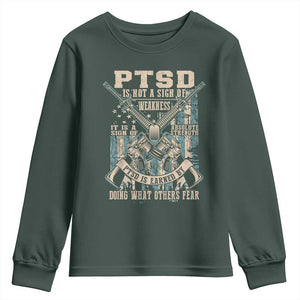 PTSD Veteran Youth Sweatshirt PTSD Is Not A Sign Of Weakness It Is A Sign Of Absolute Strength TS11 Dark Forest Green Print Your Wear