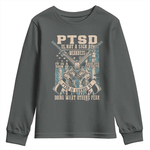 PTSD Veteran Youth Sweatshirt PTSD Is Not A Sign Of Weakness It Is A Sign Of Absolute Strength TS11 Dark Heather Print Your Wear