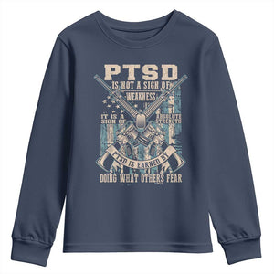 PTSD Veteran Youth Sweatshirt PTSD Is Not A Sign Of Weakness It Is A Sign Of Absolute Strength TS11 Navy Print Your Wear