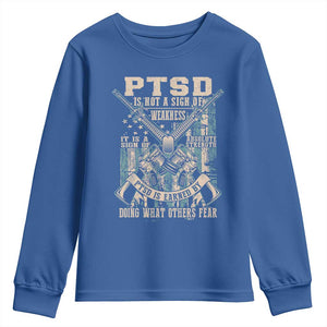 PTSD Veteran Youth Sweatshirt PTSD Is Not A Sign Of Weakness It Is A Sign Of Absolute Strength TS11 Royal Blue Print Your Wear
