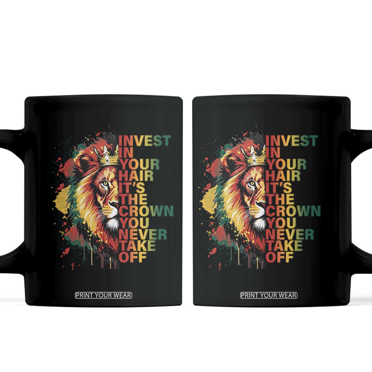 Rasta Lion Coffee Mug Invest In Your Hair It's The Crown You Never Take Off Jamaican Pride TS11 Black Print Your Wear