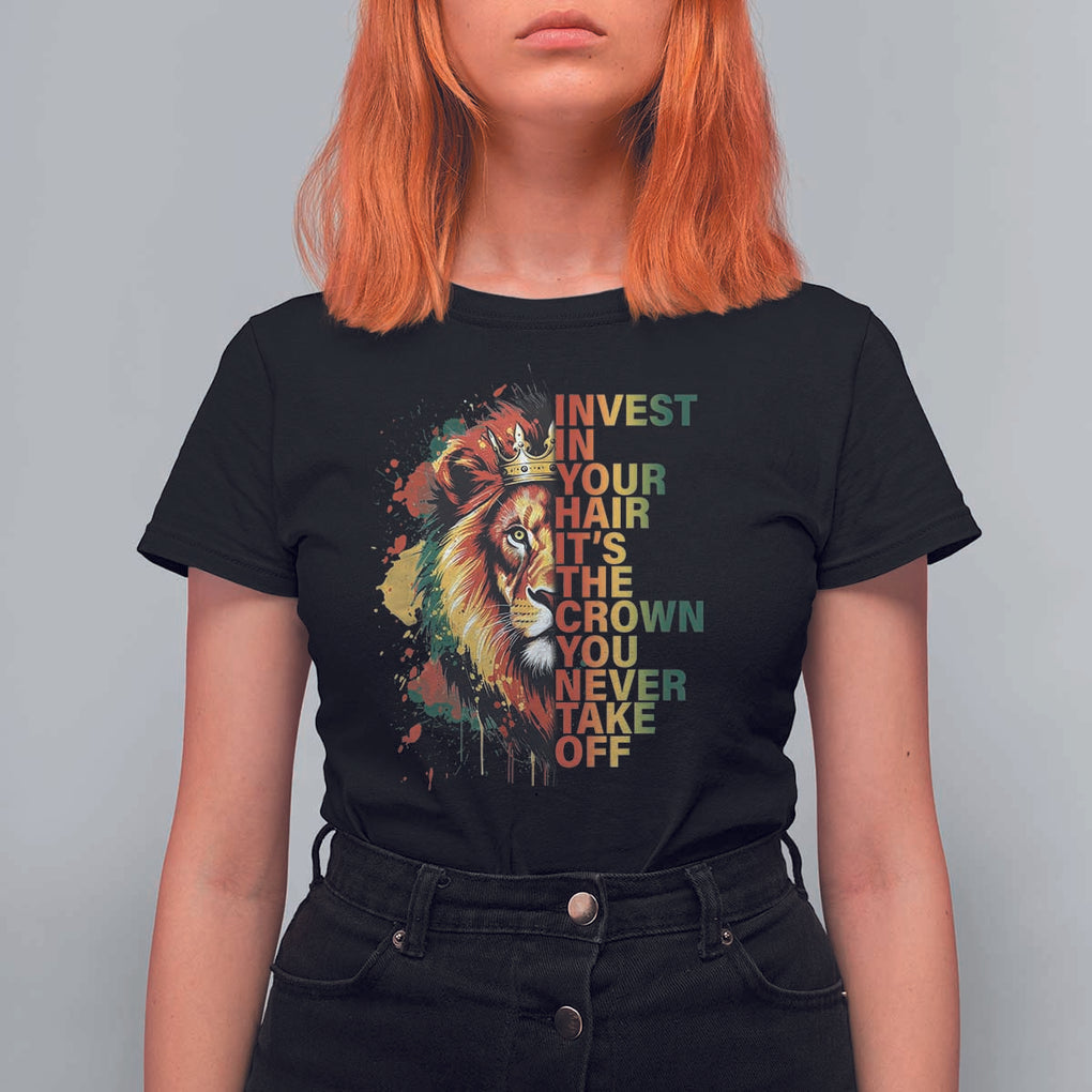 Rasta Lion T Shirt For Women Invest In Your Hair It's The Crown You Never Take Off Jamaican Pride TS11 Black Print Your Wear