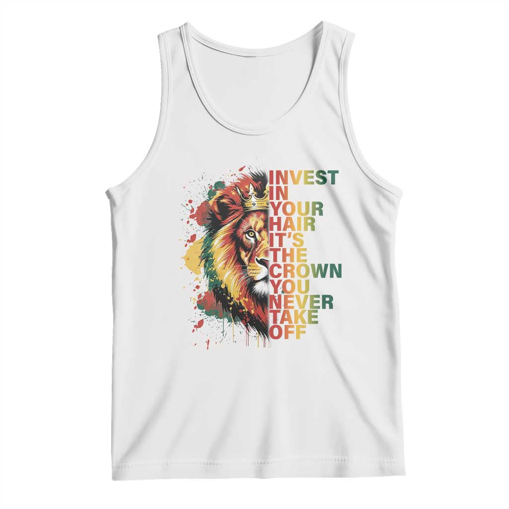 Rasta Lion Tank Top Invest In Your Hair It's The Crown You Never Take Off Jamaican Pride TS11 White Print Your Wear