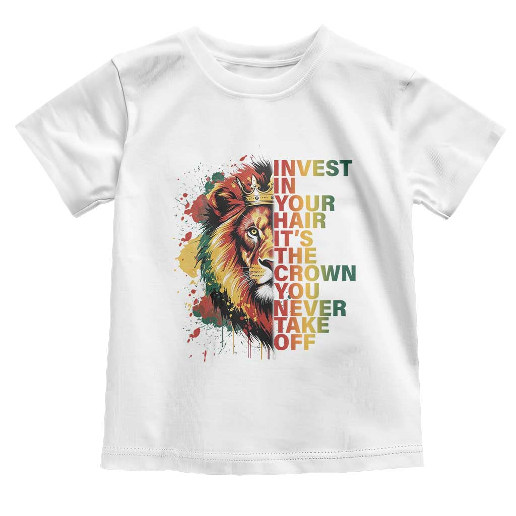 Rasta Lion Toddler T Shirt Invest In Your Hair It's The Crown You Never Take Off Jamaican Pride TS11 White Print Your Wear