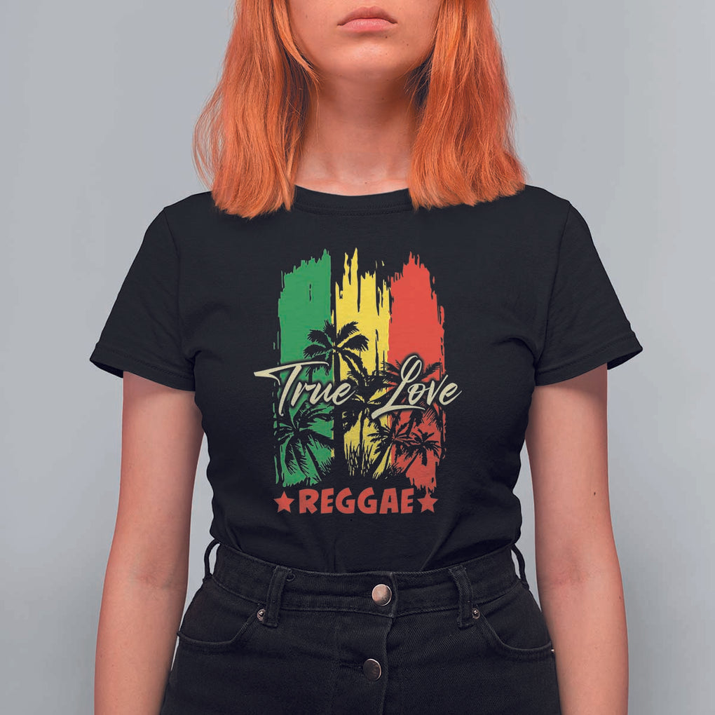 True Love Reggae T Shirt For Women Jamaican Rasta Music Palm Tree TS11 Black Print Your Wear