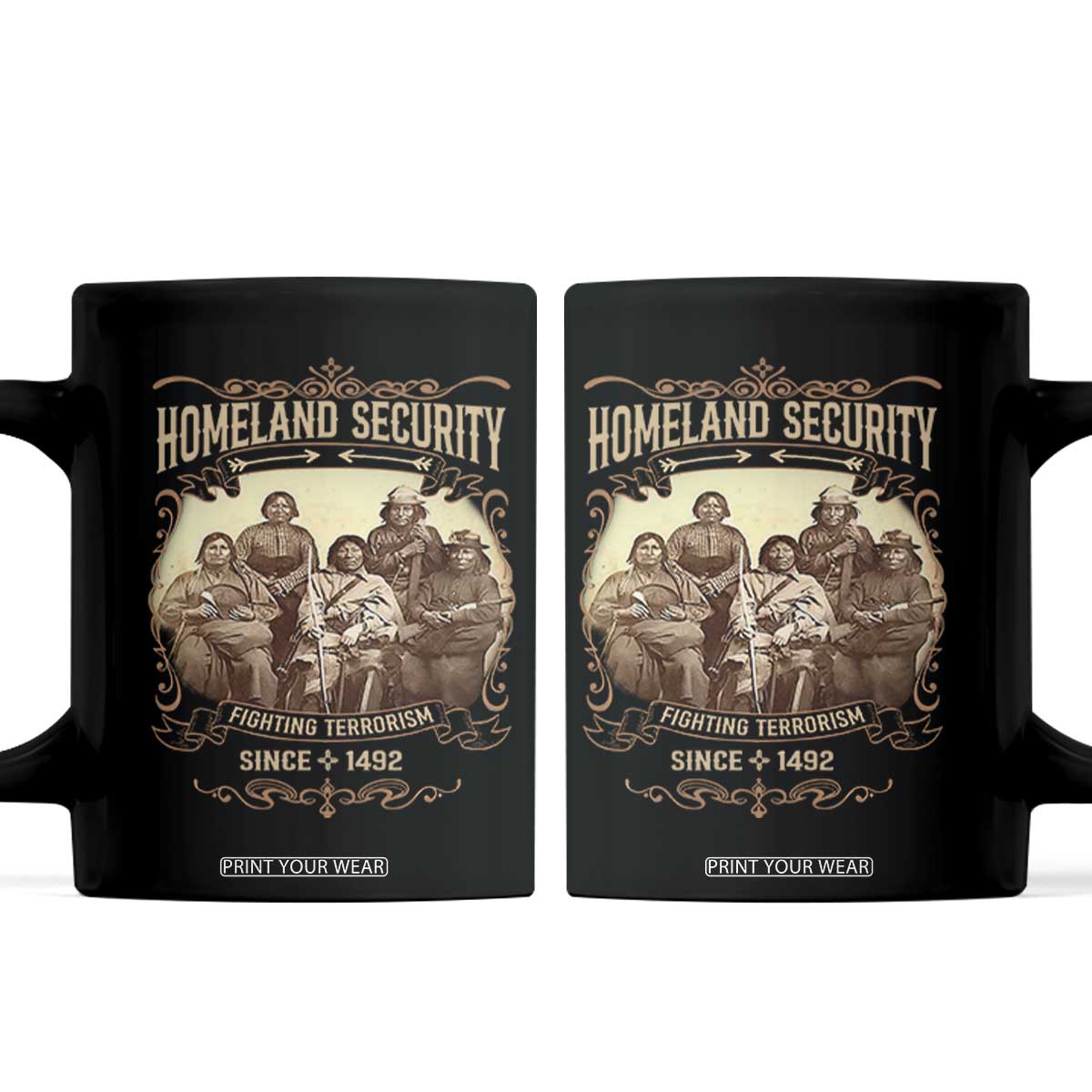 Homeland Security Fighting Terrorism Since 1492 Coffee Mug Native American History TS11 Black Print Your Wear