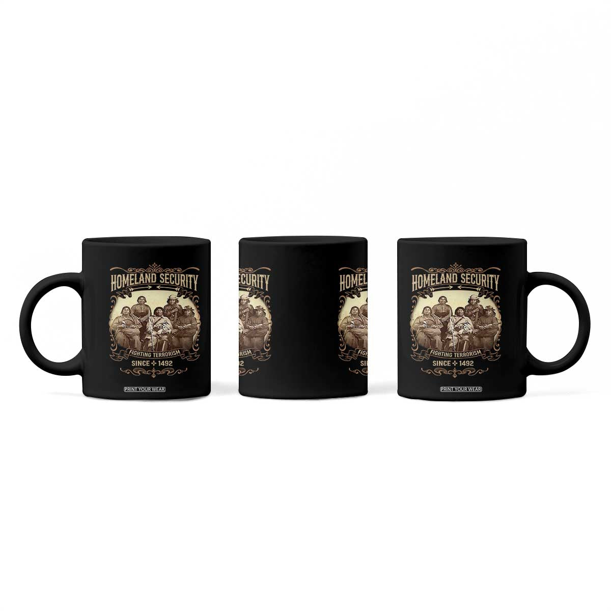 Homeland Security Fighting Terrorism Since 1492 Coffee Mug Native American History TS11 Print Your Wear