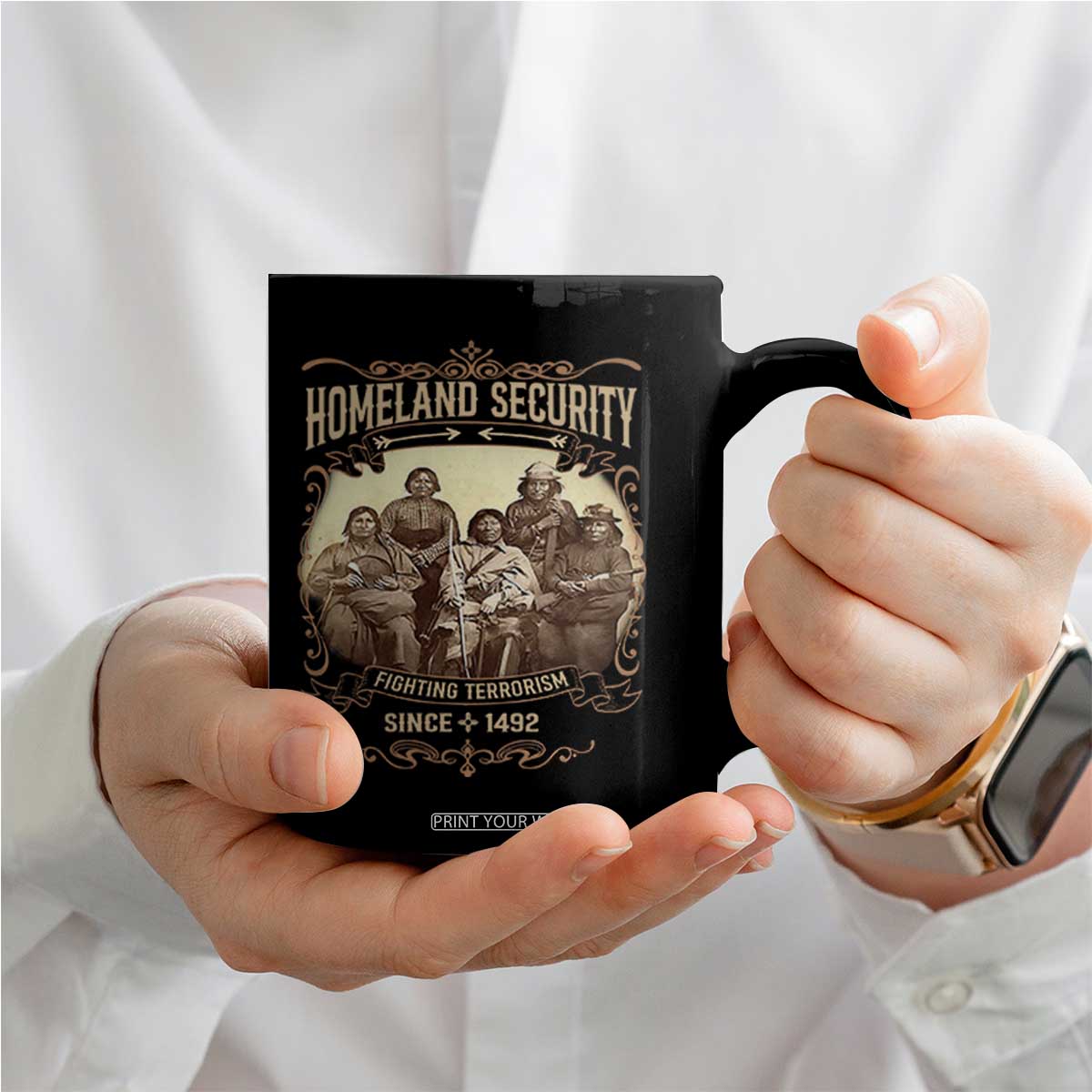 Homeland Security Fighting Terrorism Since 1492 Coffee Mug Native American History TS11 Print Your Wear