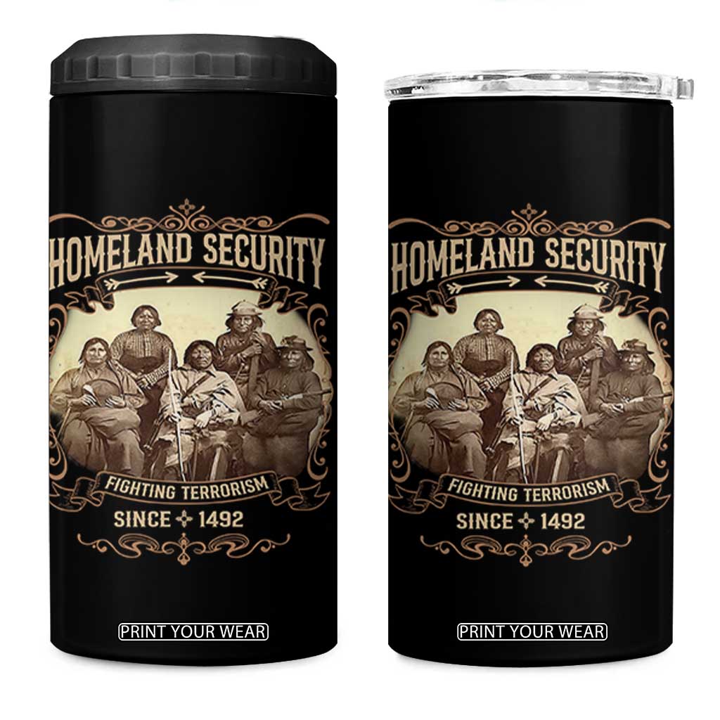 Homeland Security Fighting Terrorism Since 1492 4 in 1 Can Cooler Tumbler Native American History TS11 One Size: 16 oz Black Print Your Wear