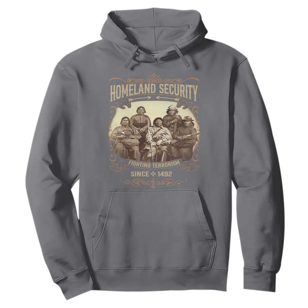 Homeland Security Fighting Terrorism Since 1492 Hoodie Native American History TS11 Charcoal Print Your Wear