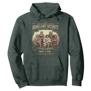 Homeland Security Fighting Terrorism Since 1492 Hoodie Native American History TS11 Dark Forest Green Print Your Wear