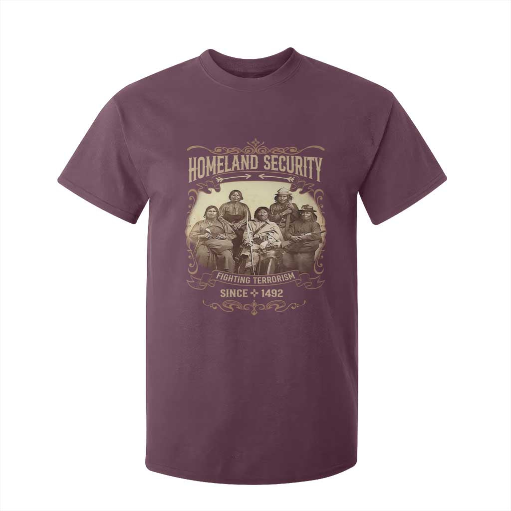 Homeland Security Fighting Terrorism Since 1492 T Shirt For Kid Native American History TS11 Maroon Print Your Wear