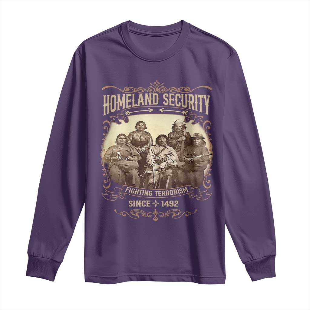Homeland Security Fighting Terrorism Since 1492 Long Sleeve Shirt Native American History TS11 Purple Print Your Wear