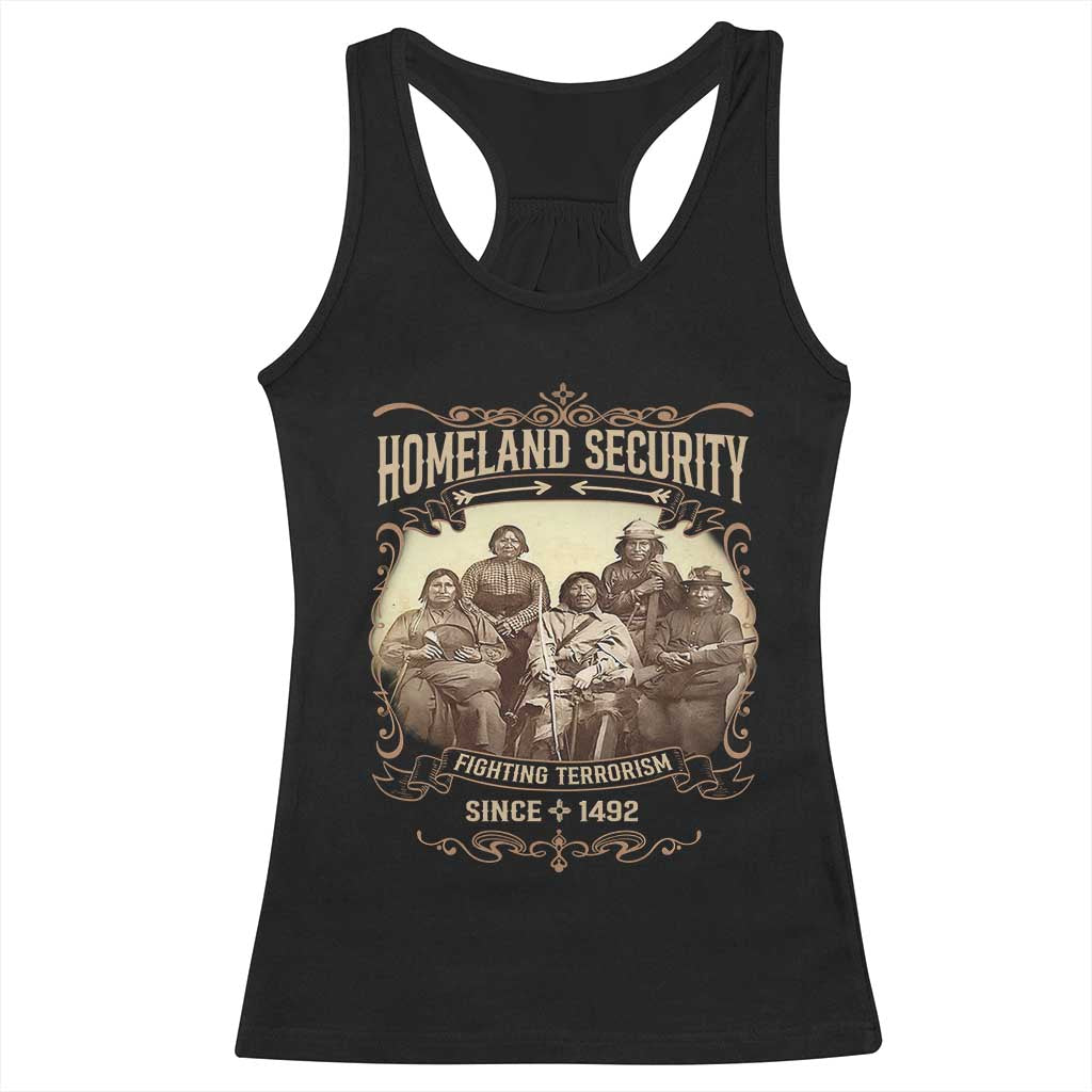 Homeland Security Fighting Terrorism Since 1492 Racerback Tank Top Native American History TS11 Black Print Your Wear