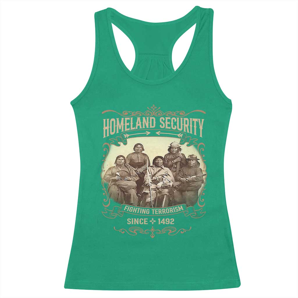 Homeland Security Fighting Terrorism Since 1492 Racerback Tank Top Native American History TS11 Irish Green Print Your Wear