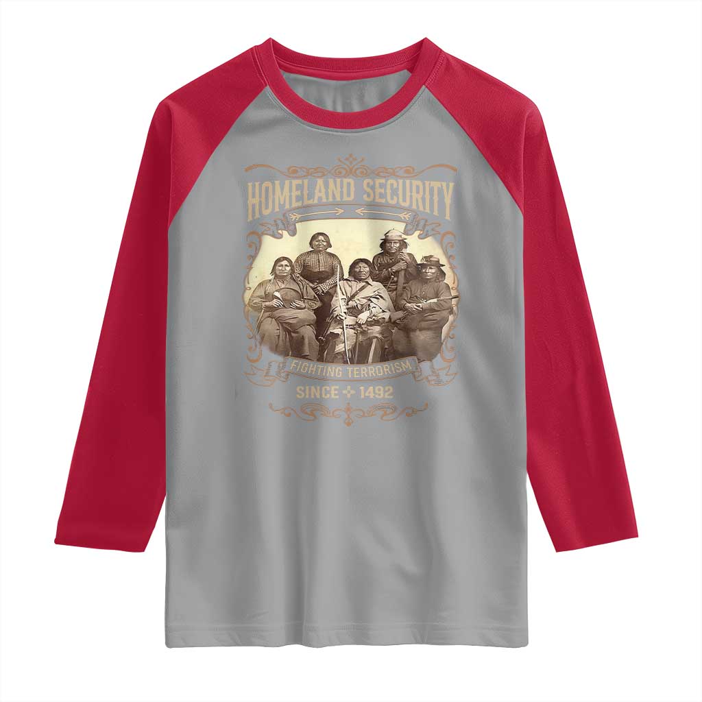 Homeland Security Fighting Terrorism Since 1492 Raglan Shirt Native American History TS11 Sport Gray Red Print Your Wear