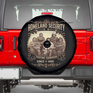 Homeland Security Fighting Terrorism Since 1492 Spare Tire Cover Native American History TS11 Black Print Your Wear