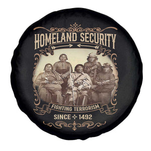 Homeland Security Fighting Terrorism Since 1492 Spare Tire Cover Native American History TS11 Print Your Wear