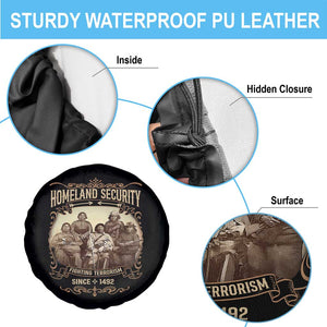 Homeland Security Fighting Terrorism Since 1492 Spare Tire Cover Native American History TS11 Print Your Wear