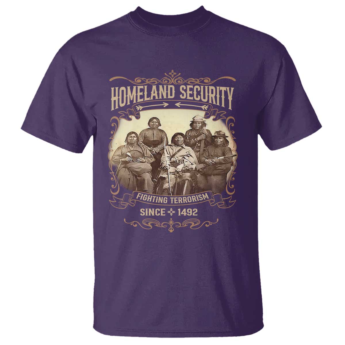Homeland Security Fighting Terrorism Since 1492 T Shirt Native American History TS11 Purple Print Your Wear