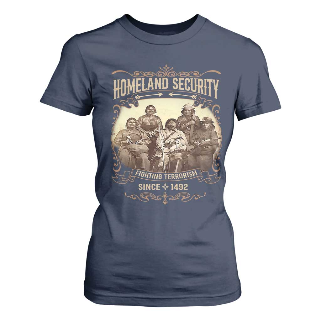 Homeland Security Fighting Terrorism Since 1492 T Shirt For Women Native American History TS11 Navy Print Your Wear