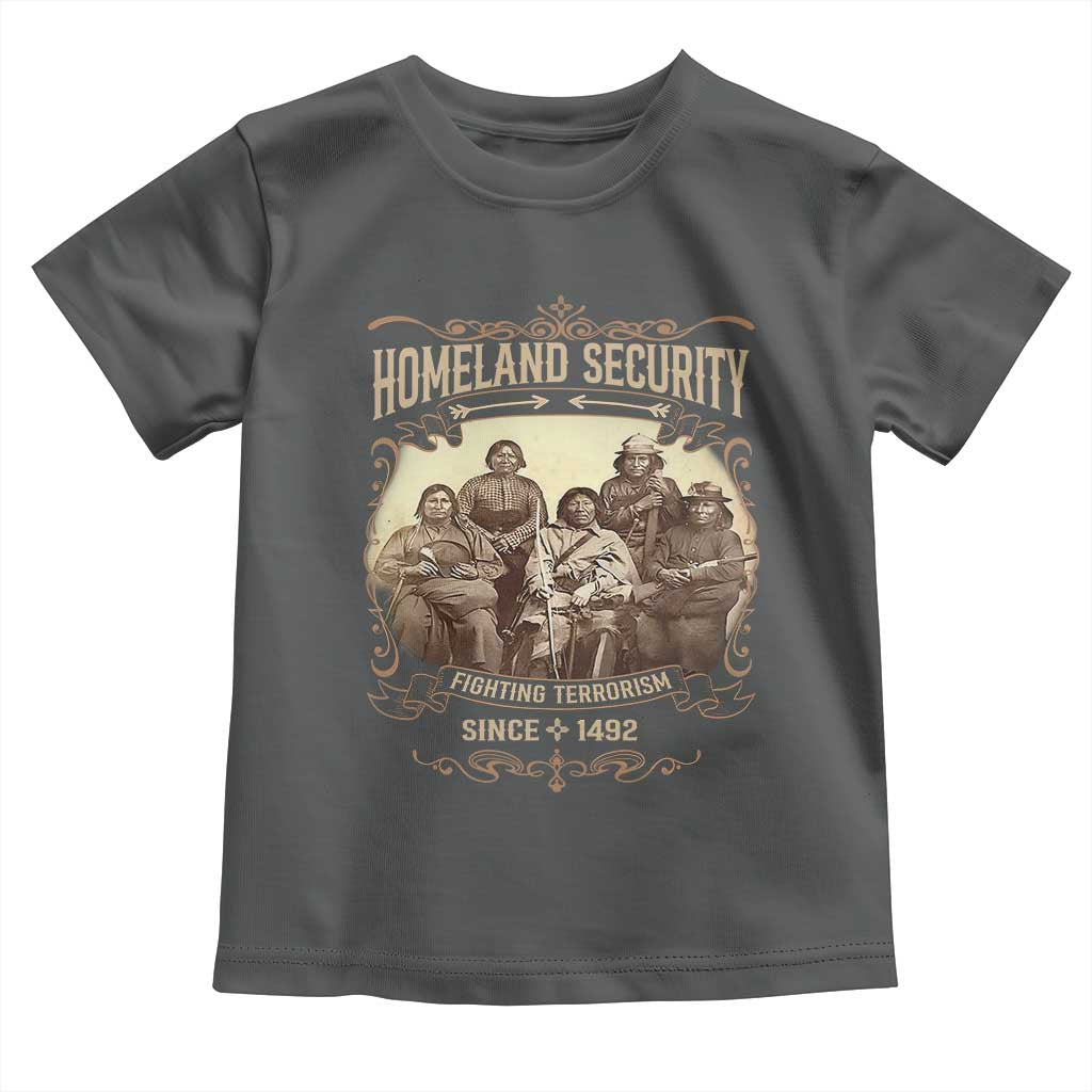 Homeland Security Fighting Terrorism Since 1492 Toddler T Shirt Native American History TS11 Dark Heather Print Your Wear