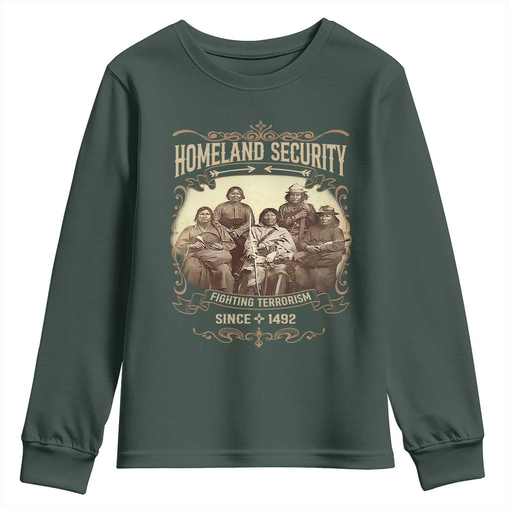 Homeland Security Fighting Terrorism Since 1492 Youth Sweatshirt Native American History TS11 Dark Forest Green Print Your Wear