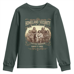 Homeland Security Fighting Terrorism Since 1492 Youth Sweatshirt Native American History TS11 Dark Forest Green Print Your Wear